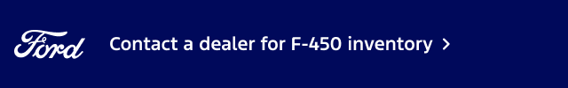Contact a dealer for F-450 Inventory