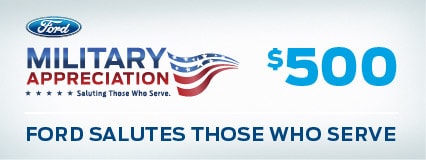 Military appreciation. Ford salutes those who serve. $500